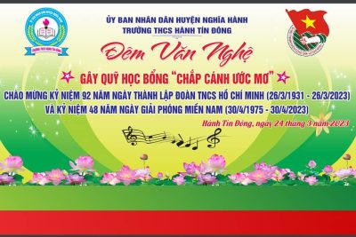 HỘI TRẠI CHÀO MỪNG NGÀY THÀNH LẬP ĐOÀN 26/3 VÀ ĐÊM VĂN NGHỆ GÂY QUỸ HỌC BỔNG “CHẮP CÁNH ƯỚC MƠ” CỦA TRƯỜNG THCS HÀNH TÍN ĐÔNG